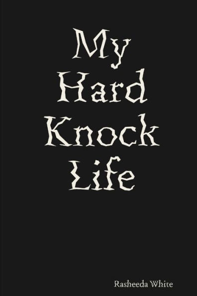 My Hard Knock Life