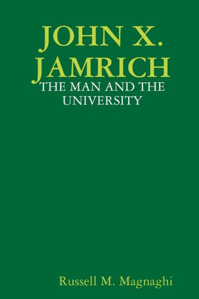 John X. Jamrich: The Man And The University