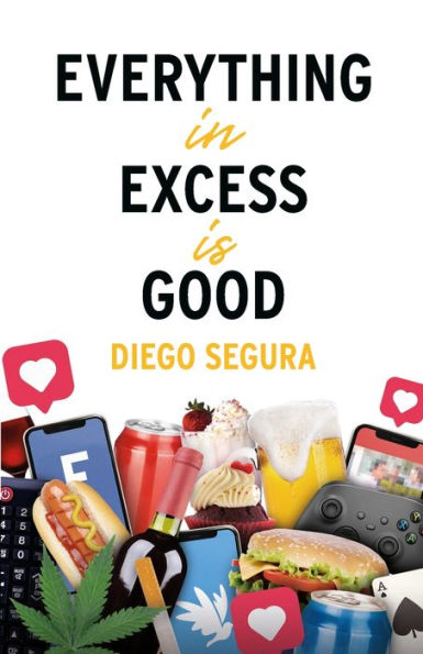 Everything In Excess Is Good: Diego Segura