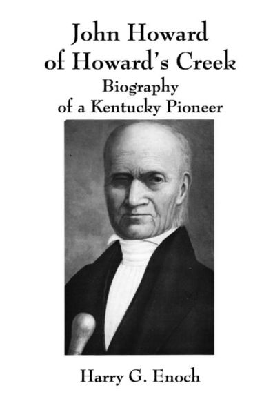 John Howard Of Howard's Creek: Biography Of A Kentucky Pioneer