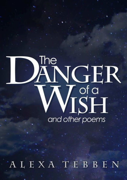 The Danger Of A Wish And Other Poems