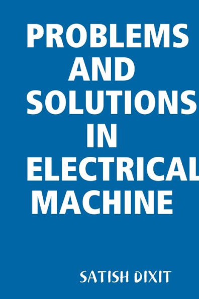 Problems And Solutions In Electrical Machine