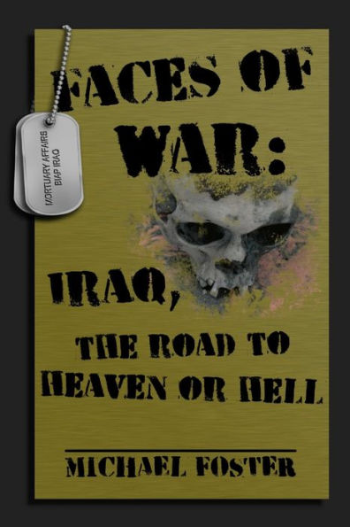 Faces Of War: Iraq, The Road To Heaven Or Hell