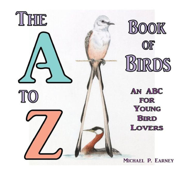 The A To Z Book Of Birds: An Abc For Young Bird Lovers