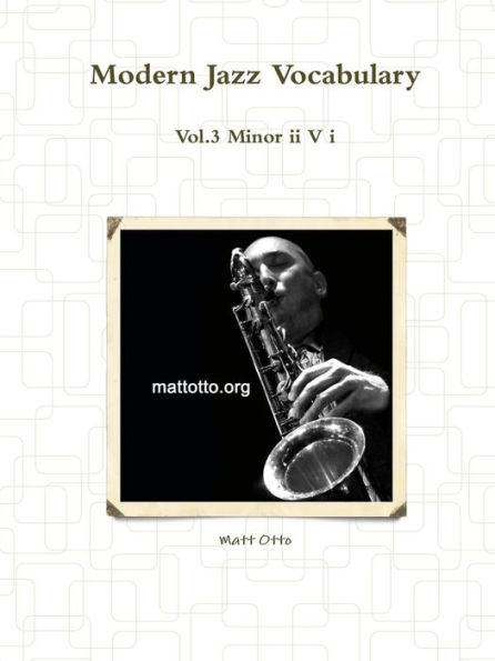 Modern Jazz Vocabulary Vol.3 Minor Ii V I