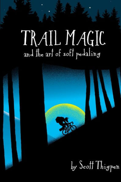 Trail Magic And The Art Of Soft Pedaling