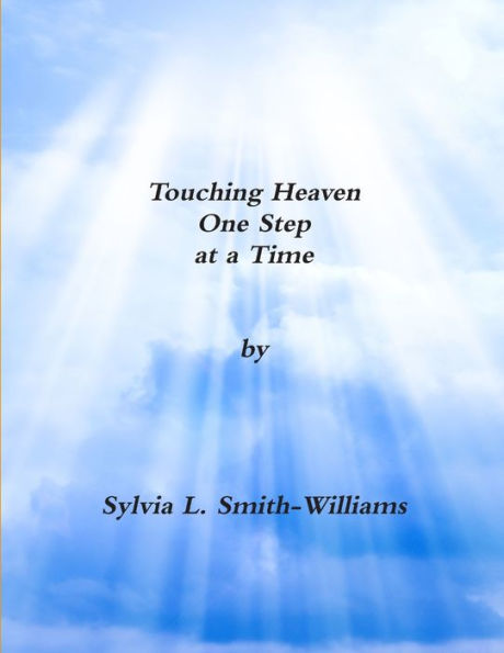 Touching Heaven One Step At A Time