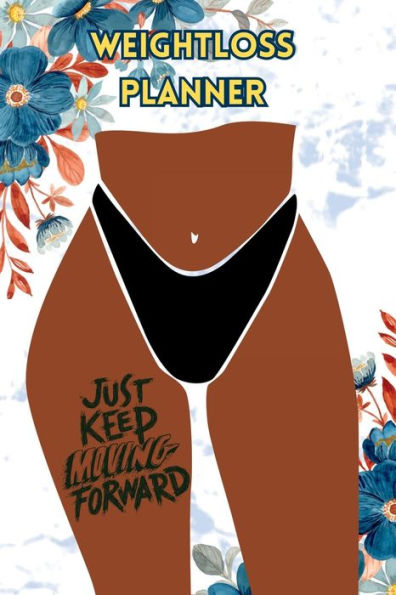 Just Keep Moving: Weight Loss Planner