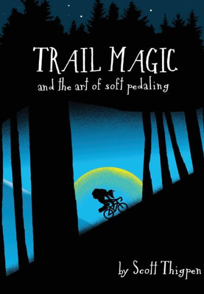 Trail Magic And The Art Of Soft Pedaling