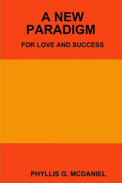 A New Paradigm For Love And Success