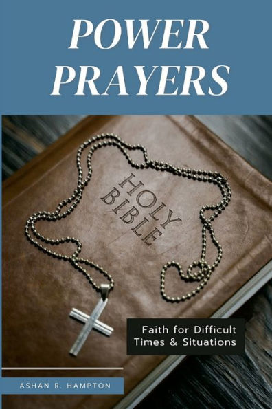 Power Prayers: Faith For Difficult Times & Situations