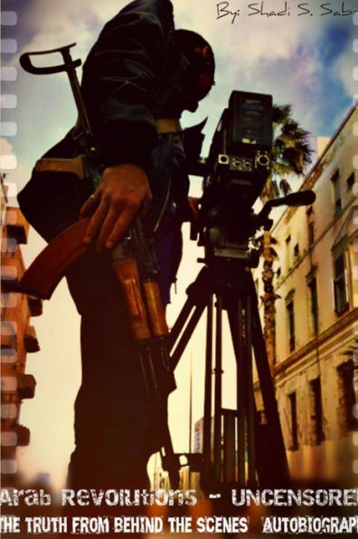 Arab Revolutions - Uncensored