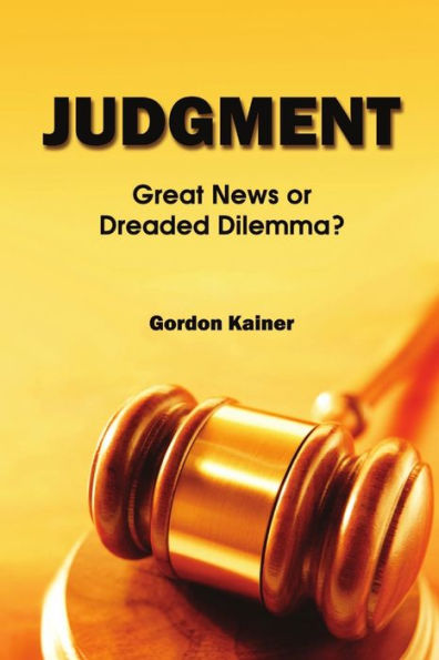 Judgment: Great News Or Dreaded Dilemma?