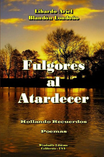 Fulgores Al Atardecer (Spanish Edition)