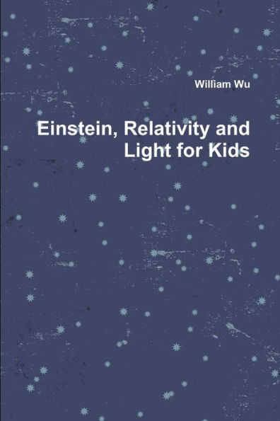 Einstein, Relativity And Light For Kids