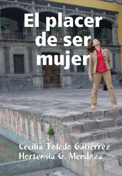 El Placer De Ser Mujer (Spanish Edition)