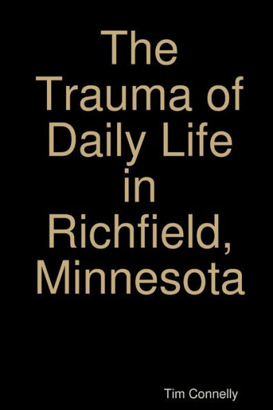 The Trauma Of Daily Life In Richfield, Minnesota