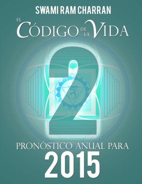 El Codigo De La Vida #2 Pron?Tico Anual Para 2015 (Spanish Edition)