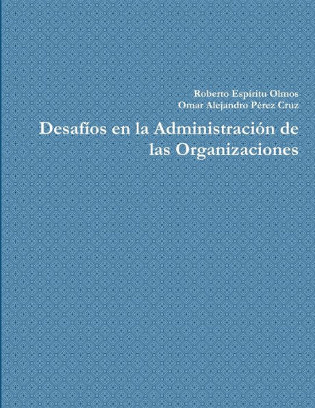 Desafios En La Administración De Las Organizaciones (Spanish Edition)