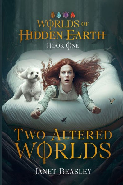 Book 1 Two Altered Worlds: Worlds Of Hidden Earth