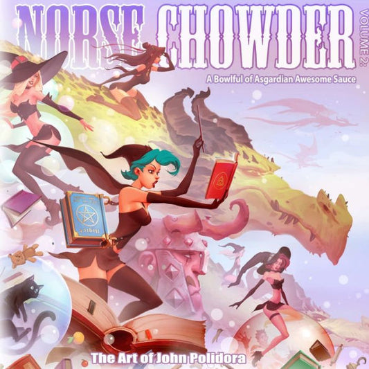 Norsechowder - The Art Of John Polidora Volume 2: A Bowlful Of Asgardian Awesome Sauce