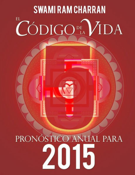 El Codigo De La Vida #5 Pron?Tico Anual Para 2015 (Spanish Edition)