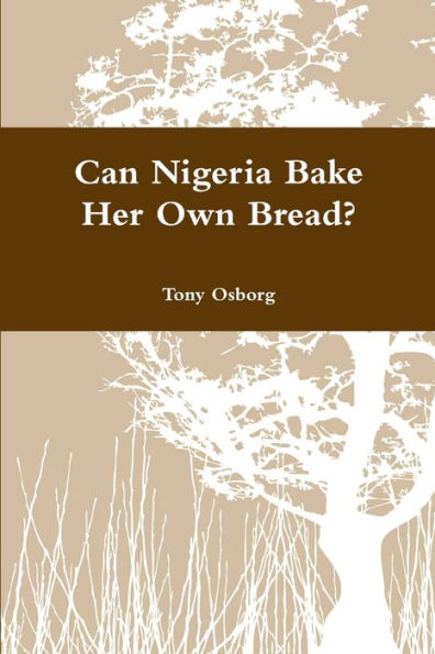 Can Nigeria Bake Her Own Bread?