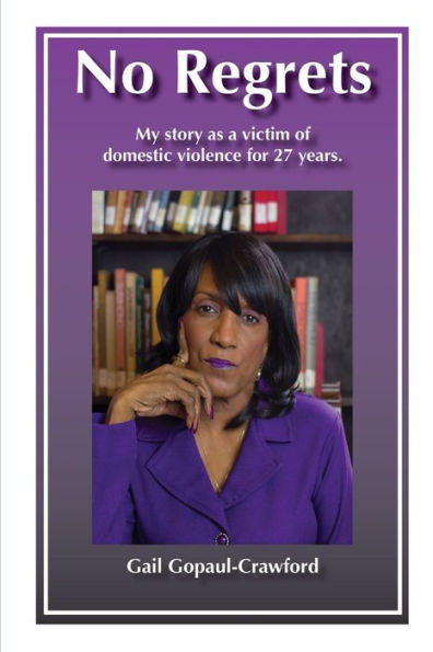 No Regrets My Story As A Victim Of Domestic Violence For 27 Years