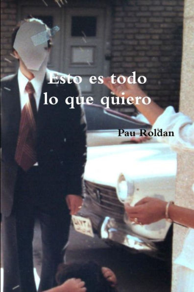 Esto Es Todo Lo Que Quiero (Spanish Edition)