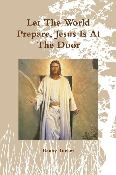 Let The World Prepare, Jesus Is At The Door