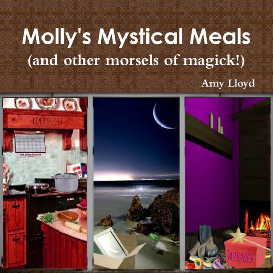 Molly's Mystical Meals (And Other Morsels Of Magick!)