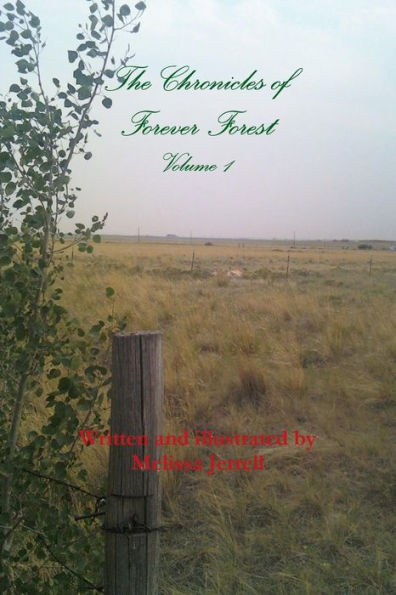 The Chronicles Of Forever Forest Volume 1
