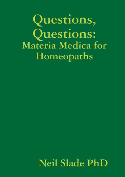 Questions, Questions: Materia Medica For Homeopaths