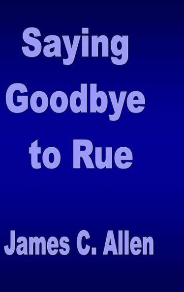 Saying Goodbye To Rue