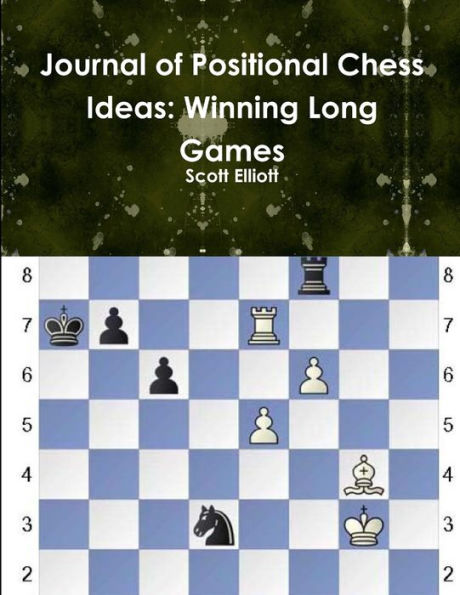 Journal Of Positional Chess Ideas: Winning Long Games