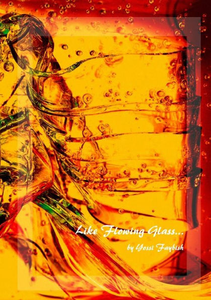 Like Flowing Glass...