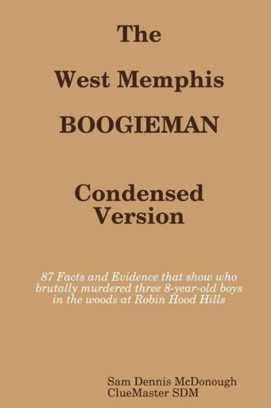 The West Memphis Boogieman: Condensed Version.