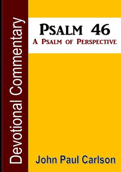 Psalm 46, A Psalm Of Perspective
