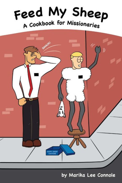 Feed My Sheep...A Cookbook For Missionaries