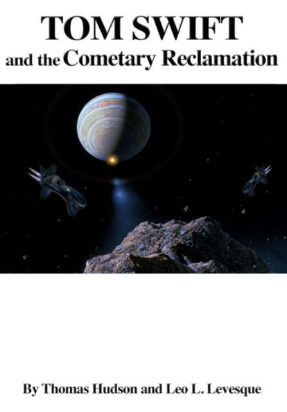 Tom Swift And The Cometary Reclamation