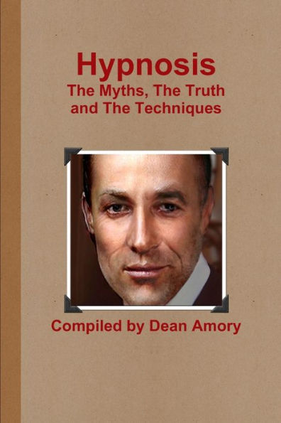 Hypnosis The Myths, The Truth And The Techniques