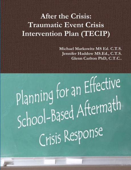 After The Crisis: Traumatic Event Crisis Intervention Plan (Tecip)