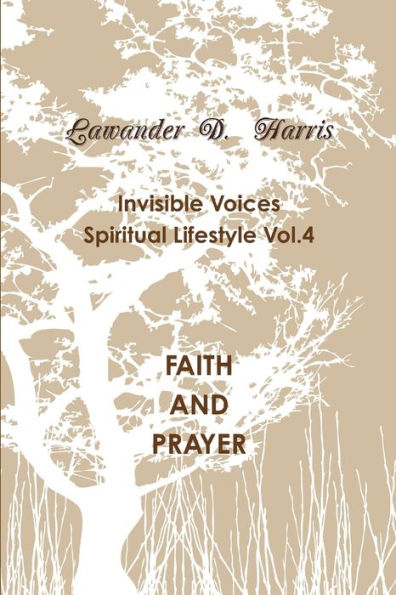 Invisible Voices Spiritual Lifestyle Vol.4 Faith And Prayer