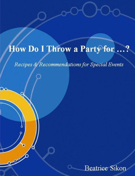 How Do I Throw A Party For ...?