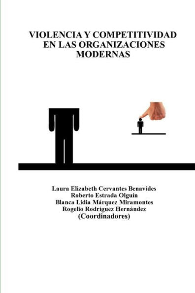 Violencia Y Competitividad En Las Organizaciones Modernas (Spanish Edition)