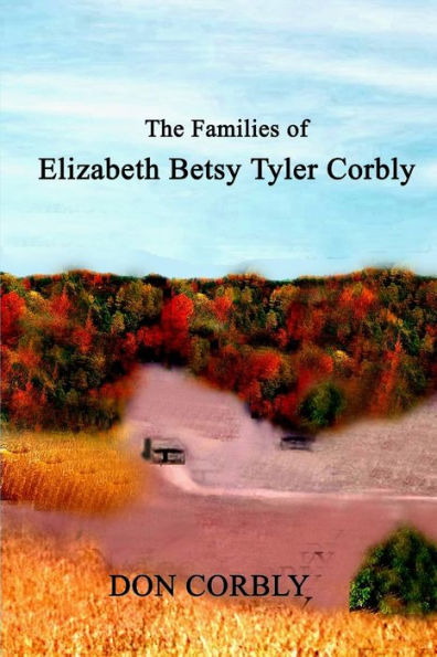 The Families Of Elizabeth Betsy Tyler Corbly