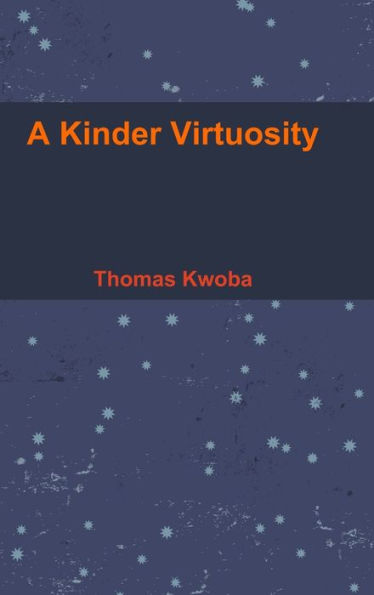 A Kinder Virtuosity