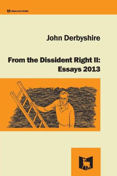 From The Dissident Right Ii: Essays 2013