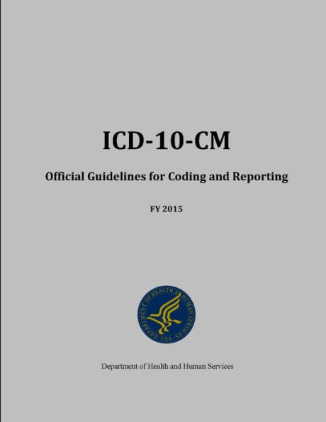Icd-10-Cm Official Guidelines For Coding And Reporting - Fy 2015
