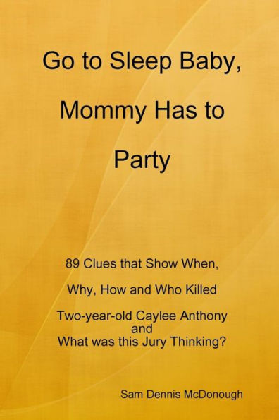 Go To Sleep Baby, Mommy Has To Party